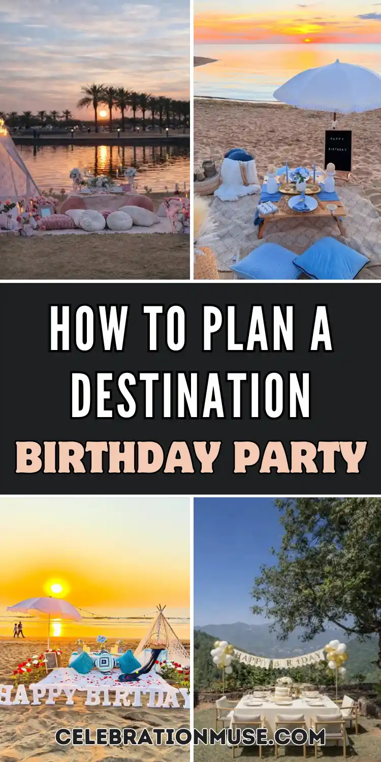 How to Plan a Destination Birthday Party: The Ultimate Escape 5 How to Plan a Destination Birthday Party
